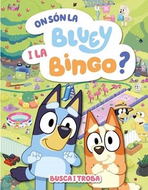 ON SÓN LA BLUEY I LA BINGO? (EDICIÓ EN CATALÀ) | 9788448871000 | BLUEY | Llibreria Drac - Llibreria d'Olot | Comprar llibres en català i castellà online