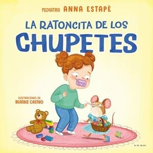 RATONCITA DE LOS CHUPETES, LA | 9788410269071 | ESTAPÉ, ANNA | Llibreria Drac - Llibreria d'Olot | Comprar llibres en català i castellà online