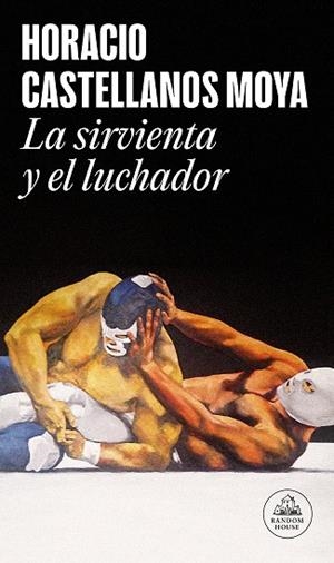 SIRVIENTA Y EL LUCHADOR, LA | 9788439744986 | CASTELLANOS MOYA, HORACIO | Llibreria Drac - Llibreria d'Olot | Comprar llibres en català i castellà online