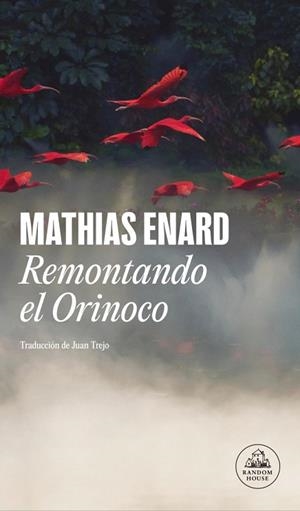 REMONTANDO EL ORINOCO | 9788439740223 | ENARD, MATHIAS | Llibreria Drac - Llibreria d'Olot | Comprar llibres en català i castellà online