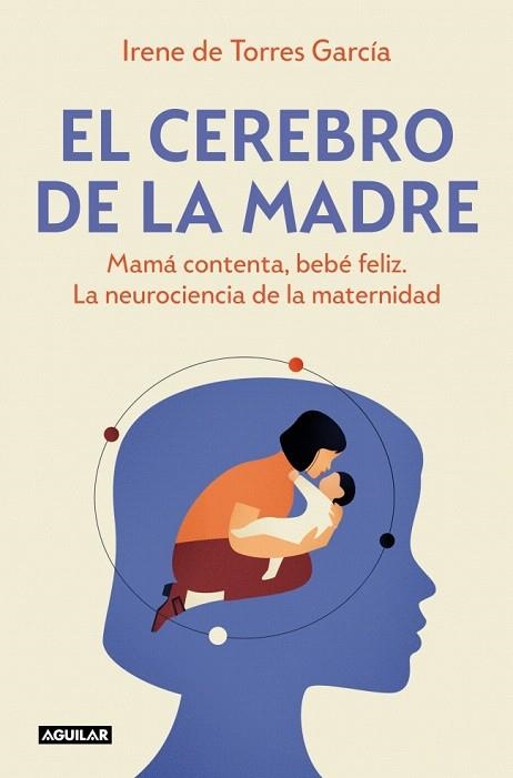 CEREBRO DE LA MADRE, EL | 9788403525795 | DE TORRES GARCÍA, IRENE | Llibreria Drac - Llibreria d'Olot | Comprar llibres en català i castellà online