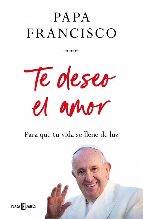 TE DESEO EL AMOR | 9788401035975 | PAPA FRANCISCO | Llibreria Drac - Librería de Olot | Comprar libros en catalán y castellano online