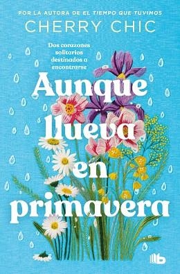 AUNQUE LLUEVA EN PRIMAVERA | 9788490709856 | CHERRY CHIC | Llibreria Drac - Llibreria d'Olot | Comprar llibres en català i castellà online