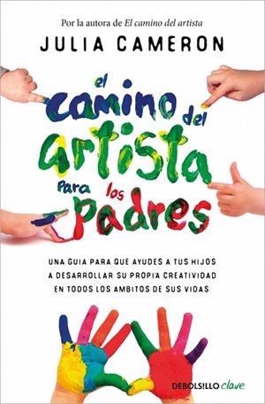 CAMINO DEL ARTISTA PARA PADRES, EL | 9788466372619 | CAMERON, JULIA | Llibreria Drac - Llibreria d'Olot | Comprar llibres en català i castellà online