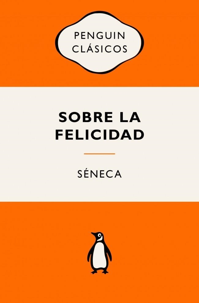 SOBRE LA FELICIDAD | 9788491057444 | SÉNECA | Llibreria Drac - Librería de Olot | Comprar libros en catalán y castellano online