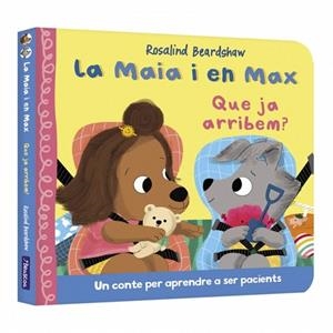 QUE JA ARRIBEM? (LA MAIA I EN MAX) | 9788448870331 | BEARDSHAW, ROSALIND | Llibreria Drac - Llibreria d'Olot | Comprar llibres en català i castellà online