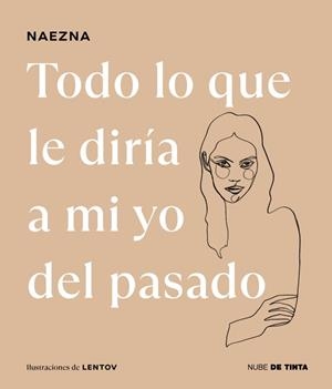 TODO LO QUE LE DIRÍA A MI YO DEL PASADO | 9788419514424 | NAEZNA | Llibreria Drac - Llibreria d'Olot | Comprar llibres en català i castellà online