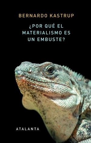¿POR QUÉ EL MATERIALISMO ES UN EMBUSTE? | 9788412213058 | KASTRUP, BERNARDO | Llibreria Drac - Llibreria d'Olot | Comprar llibres en català i castellà online