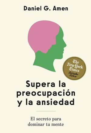SUPERA LA PREOCUPACIÓN Y LA ANSIEDAD | 9788410121263 | AMEN, DANIEL G. | Llibreria Drac - Llibreria d'Olot | Comprar llibres en català i castellà online