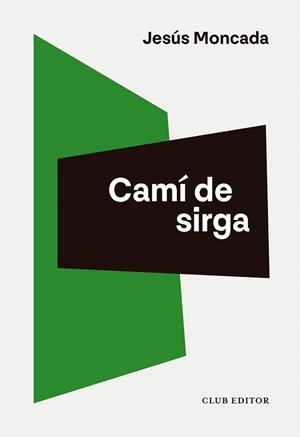 CAMÍ DE SIRGA | 9788473294713 | MONCADA, JESÚS | Llibreria Drac - Llibreria d'Olot | Comprar llibres en català i castellà online