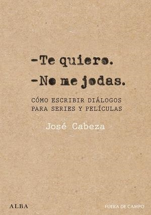 TE QUIERO. NO ME JODAS | 9788411781732 | CABEZA, JOSÉ | Llibreria Drac - Llibreria d'Olot | Comprar llibres en català i castellà online