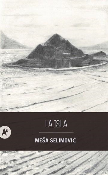 ISLA, LA | 9788410141131 | SELIMOVIC, MESA | Llibreria Drac - Librería de Olot | Comprar libros en catalán y castellano online