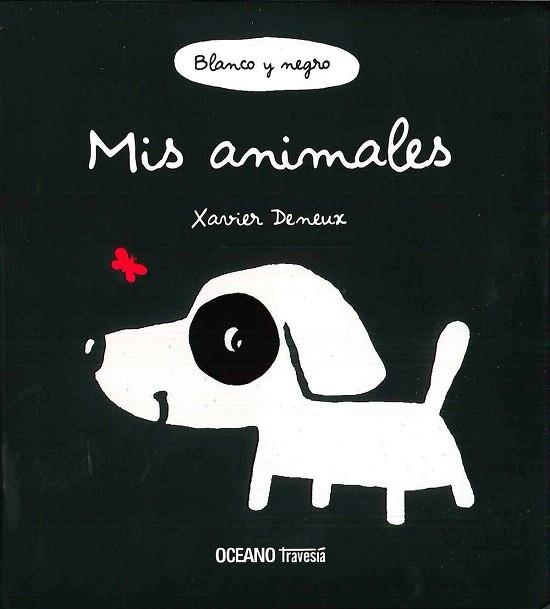 MIS ANIMALES. BLANCO Y NEGRO | 9786077353447 | DENEUX, XAVIER | Llibreria Drac - Llibreria d'Olot | Comprar llibres en català i castellà online
