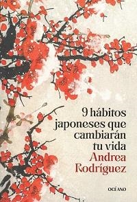 9 HABITOS JAPONESES QUE CAMBIARAN TU VIDA | 9786075840215 | RODRIGUEZ, ANDREA | Llibreria Drac - Librería de Olot | Comprar libros en catalán y castellano online