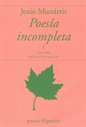 POESÍA INCOMPLETA I | 9788490022610 | MUNÁRRIZ, JESÚS | Llibreria Drac - Llibreria d'Olot | Comprar llibres en català i castellà online