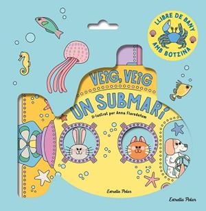 VEIG, VEIG. UN SUBMARÍ! LLIBRE DE BANY | 9788413899572 | FLORSDEFUM, ANNA | Llibreria Drac - Llibreria d'Olot | Comprar llibres en català i castellà online