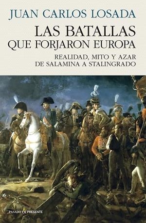 BATALLAS QUE FORJARON EUROPA, LAS | 9788412899535 | LOSADA MALVÁREZ, JUAN CARLOS | Llibreria Drac - Librería de Olot | Comprar libros en catalán y castellano online