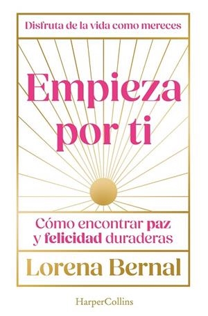 EMPIEZA POR TI | 9788410643826 | BERNAL, LORENA | Llibreria Drac - Librería de Olot | Comprar libros en catalán y castellano online