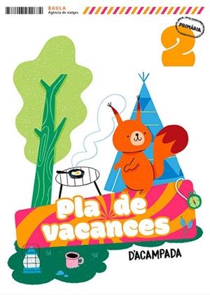 PLÀ DE VACANCES D'ACAMPADA 2N PRIMÀRIA | 9788447954674 | ECHEVARRIA, ESTHER | Llibreria Drac - Llibreria d'Olot | Comprar llibres en català i castellà online