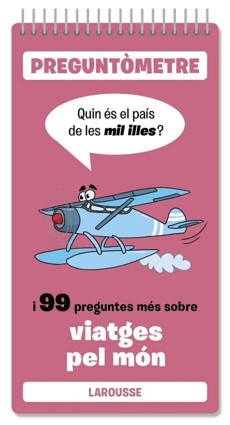 QUIN ÉS EL PAÍS DE LES MIL ILLES I 99 PREGUNTES MÉS SOBRE VIATGES PEL MÓN | 9791387520427 | LAROUSSE EDITORIAL | Llibreria Drac - Librería de Olot | Comprar libros en catalán y castellano online
