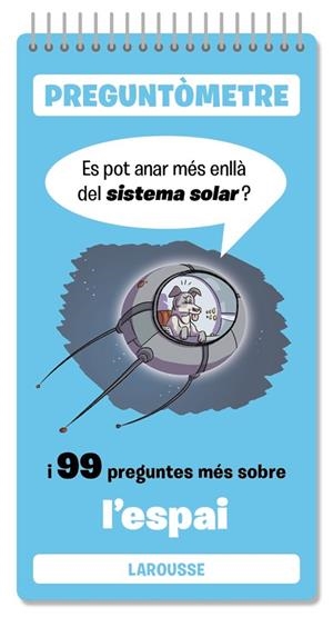 ES POT ANAR MÉS ENLLÀ DEL SISTEMA SOLAR I 99 PREGUNTES MÉS SOBRE L'ESPAI | 9791387520366 | LAROUSSE EDITORIAL | Llibreria Drac - Llibreria d'Olot | Comprar llibres en català i castellà online