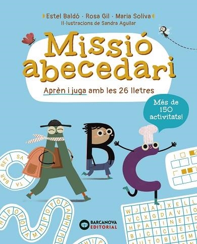 MISSIÓ ABECEDARI APRÈN I JUGA AMB LES 26 LLETRES | 9788448965310 | BALDÓ, ESTEL:GIL, ROSA;SOLIVA, MARIA | Llibreria Drac - Llibreria d'Olot | Comprar llibres en català i castellà online