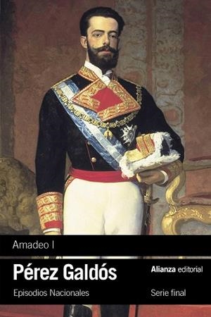 AMADEO I (EPISODIOS NACIONALES, 43 / SERIE FINAL) | 9791370090005 | PÉREZ GALDÓS, BENITO | Llibreria Drac - Librería de Olot | Comprar libros en catalán y castellano online