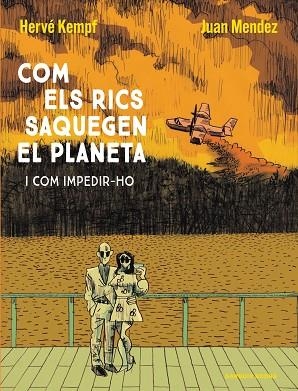 COM ELS RICS SAQUEGEN EL PLANETA | 9788419393609 | KEMPF, HERVÉ; MENDEZ, JUAN | Llibreria Drac - Llibreria d'Olot | Comprar llibres en català i castellà online
