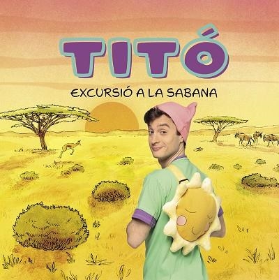 TITÓ EXCURSIÓ A LA SABANA | 9788413898711 | JIMÉNEZ CARBÓ, CRISTINA | Llibreria Drac - Llibreria d'Olot | Comprar llibres en català i castellà online