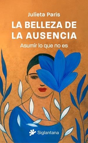 BELLEZA DE LA AUSENCIA, LA | 9788410179547 | PARÍS, JULIETA | Llibreria Drac - Librería de Olot | Comprar libros en catalán y castellano online