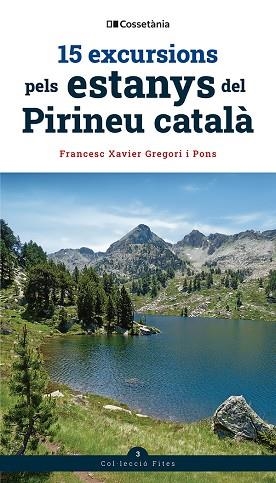 15 EXCURSIONS PELS ESTANYS DEL PIRINEU CATALÀ | 9788413564906 | GREGORI PONS, FRANCESC XAVIER | Llibreria Drac - Llibreria d'Olot | Comprar llibres en català i castellà online