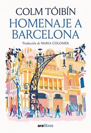 HOMENAJE A BARCELONA | 9788416245765 | TÓIBÍN, COLM | Llibreria Drac - Llibreria d'Olot | Comprar llibres en català i castellà online