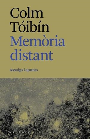 MEMÒRIA DISTANT | 9788412876673 | TÓIBÍN, COLM | Llibreria Drac - Librería de Olot | Comprar libros en catalán y castellano online
