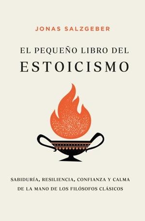 PEQUEÑO LIBRO DEL ESTOICISMO | 9788419130549 | SALZGEBER, JONAS | Llibreria Drac - Llibreria d'Olot | Comprar llibres en català i castellà online