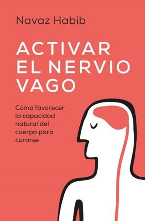 ACTIVAR EL NERVIO VAGO | 9788419130563 | HABIB, NAVAZ | Llibreria Drac - Llibreria d'Olot | Comprar llibres en català i castellà online