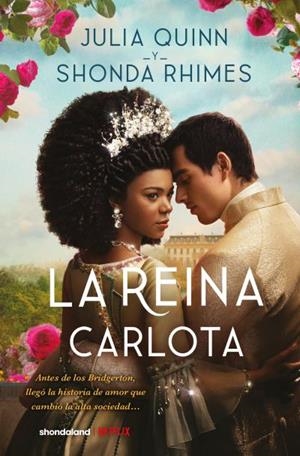 REINA CARLOTA, LA | 9788419130518 | QUINN, JULIA; RHIMES, SHONDA | Llibreria Drac - Librería de Olot | Comprar libros en catalán y castellano online
