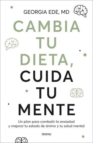CAMBIA TU DIETA CUIDA TU MENTE | 9788418714832 | EDE, GEORGIA | Llibreria Drac - Llibreria d'Olot | Comprar llibres en català i castellà online