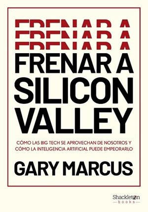 FRENAR A SILICON VALLEY | 9788413616339 | MARCUS, GARY | Llibreria Drac - Llibreria d'Olot | Comprar llibres en català i castellà online
