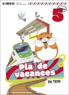 PLÀ DE VACANCES EN TREN 5È PRIMÀRIA | 9788447954704 | AUGUSTO, VICTORIA; GALLEGO, MARIA | Llibreria Drac - Llibreria d'Olot | Comprar llibres en català i castellà online