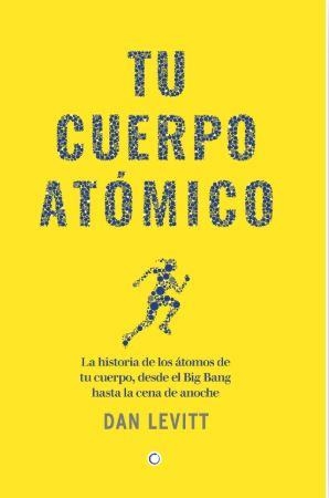 TU CUERPO ATÓMICO | 9788412901917 | LEVITT, DAN | Llibreria Drac - Llibreria d'Olot | Comprar llibres en català i castellà online