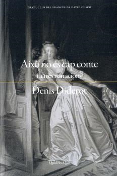 AIXÒ NO ÉS CAP CONTE I ALTRES NARRACIONS | 9788417410476 | DIDEROT, DENIS | Llibreria Drac - Librería de Olot | Comprar libros en catalán y castellano online