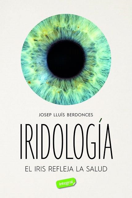 IRIDOLOGÍA | 9788491182832 | BERDONCES, JOSEP LLUÍS | Llibreria Drac - Librería de Olot | Comprar libros en catalán y castellano online