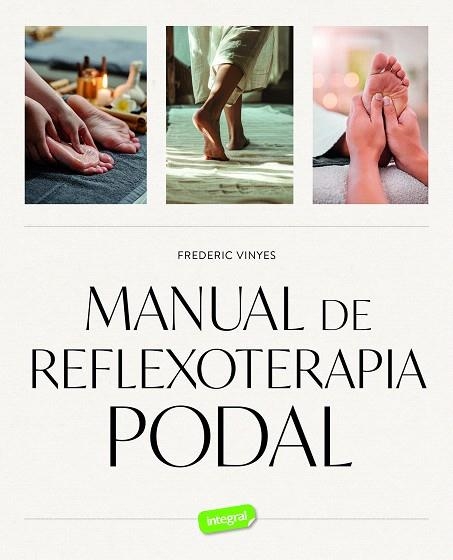 MANUAL DE REFLEXOTERAPIA PODAL | 9788491182849 | VINYES, FREDERIC | Llibreria Drac - Llibreria d'Olot | Comprar llibres en català i castellà online