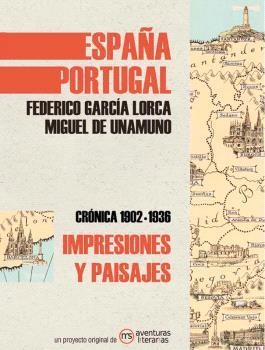 IMPRESIONES Y PAISAJES DE ESPAÑA Y PORTUGAL | 9788418700095 | GARCÍA LORCA, FEDERICO | Llibreria Drac - Librería de Olot | Comprar libros en catalán y castellano online