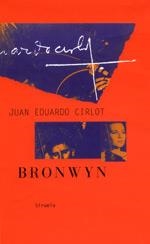BRONWYN | 9788478445509 | CIRLOT, JUAN EDUARDO | Llibreria Drac - Librería de Olot | Comprar libros en catalán y castellano online