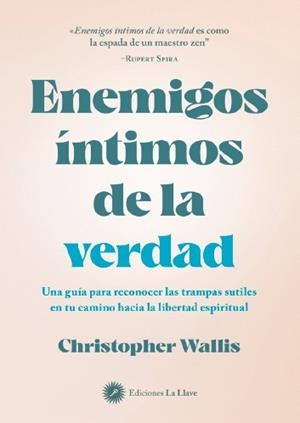 ENEMIGOS ÍNTIMOS DE LA VERDAD | 9788419350428 | CHRISTOPHER D. WALLIS | Llibreria Drac - Librería de Olot | Comprar libros en catalán y castellano online