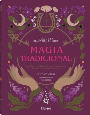 GUIA BRUJA DEL BOSQUE MAGIA TRADICIONAL | 9789464990300 | SQUIRE, LINDSAY | Llibreria Drac - Llibreria d'Olot | Comprar llibres en català i castellà online