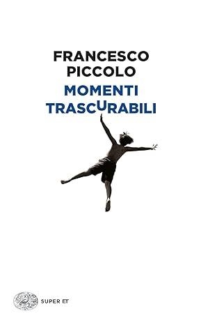 MOMENTI TRASCURABILI. VOL. 3 | 9788806258467 | PICCOLO, FRANCESCO | Llibreria Drac - Librería de Olot | Comprar libros en catalán y castellano online