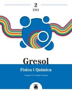 GRESOL 2. FÍSICA I QUÍMICA 2 ESO | 9788430756339 | AUQUER PEDEMONTE, IGNASI/COLOM SEGURA, FRANCESC XAVIER/ESCURA SABATÉ, SÍLVIA | Llibreria Drac - Llibreria d'Olot | Comprar llibres en català i castellà online