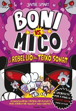 BONI VS MICO I LA REBEL·LIÓ DEL TEIXÓ SONAT 5 | 9791387519988 | SMART, JAMIE | Llibreria Drac - Llibreria d'Olot | Comprar llibres en català i castellà online